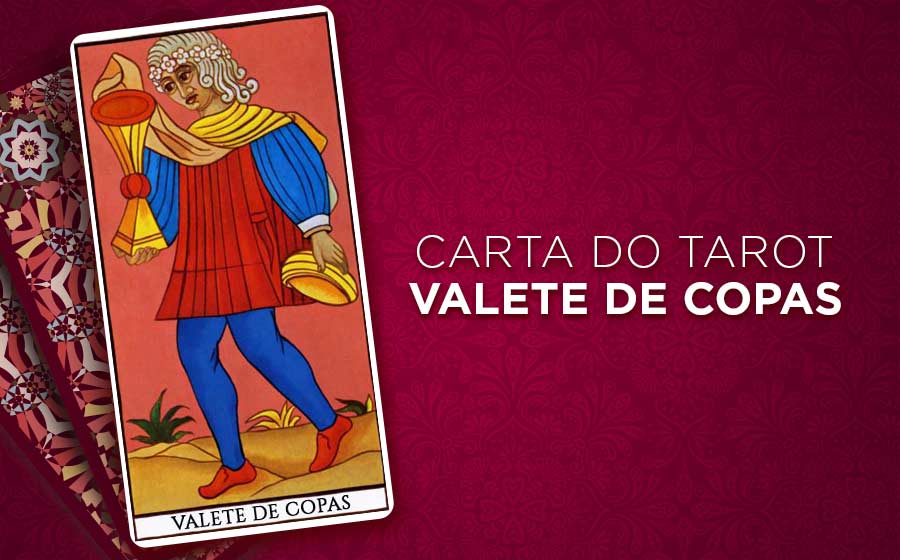 Valete de Copas no Tarot: Significado e usos em simpatias e feitiços